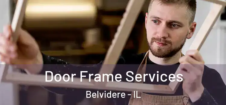 Door Frame Services Belvidere - IL