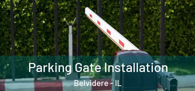 Parking Gate Installation Belvidere - IL