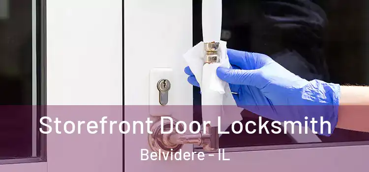  Storefront Door Locksmith Belvidere - IL